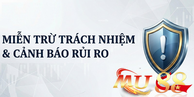 Miễn trừ trách nhiệm Mu88