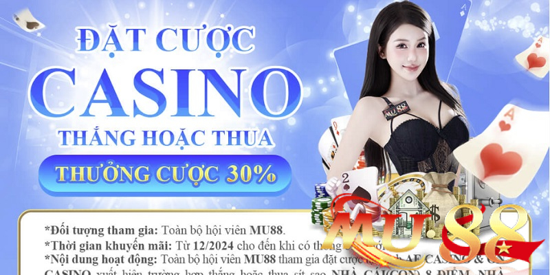 Khuyến mãi Casino Mu88: Tổng hợp ưu đãi “vàng” năm 2026 2 Thưởng cược Casino lên đến 30%