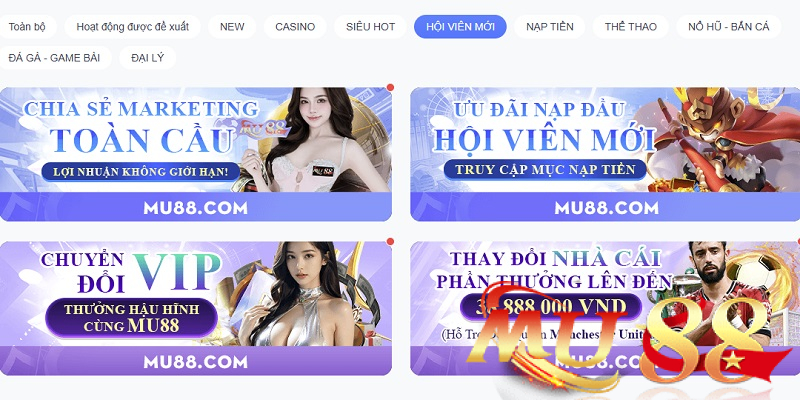 Khuyến mãi siêu hot - Nhận ưu đãi không giới hạn cùng Mu88 3 Ưu đãi chào mừng tân thủ